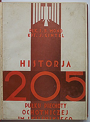 MOND B.S. ; GINTEL J. Historja 205 Pulku Piechoty Ochotniczej im. Jana Kilińskiego. W-wa 1932...