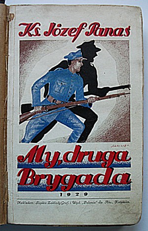 PANAŚ JÓZEF. We Druga Brygada. Katowice 1929, published and printed by Silesian Zakł. Graf. and Wyd. 