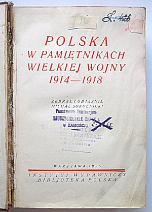 POLSKA W PAMIĘTNIKACH WIELKIEJ WOJNY 1914 - 1918. collected and explained by Michał Sokolnicki. W-wa 1925...