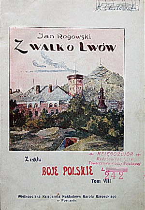 ROGOWSKI JAN. From the battles for Lviv. From the series : Polish Battles. Volume VIII. Poznan 1925...