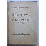 BARANOWSKI WŁADYSŁAW. Rozmowy z Piłsudskim 1916 - 1931. W-wa 1938. Instytut Wydawniczy “Biblioteka Polska”...