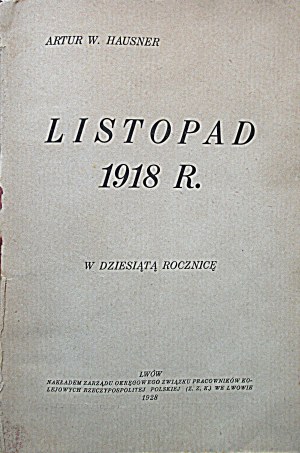 HAUSNER ARTUR W. November 1918. On the tenth anniversary. Lviv 1928...