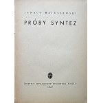 MATUSZEWSKI IGNACY. Próby syntez. Bydgoszcz 1938. Wydawnictwo i druk Instytut Wydawniczy Biblioteka Polska...