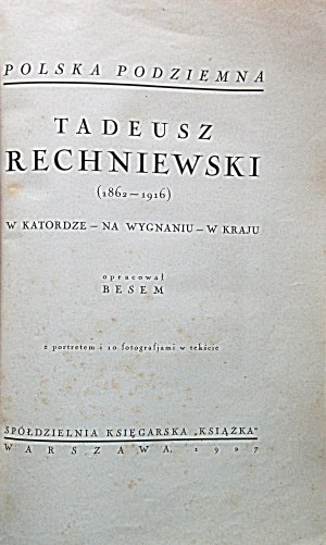 RECHNIEWSKI TADEUSZ ( 1862 - 1916 ). In the catorga - In exile - In the country. Compiled by BESEM...