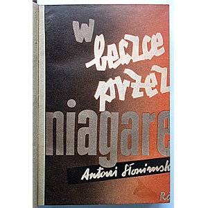 SŁONIMSKI ANTONI. W beczce przez Niagarę. W-wa 1936. Towarzystwo Wyd. “RÓJ”. Druk. Zakł. Graf. “FENIKS”...