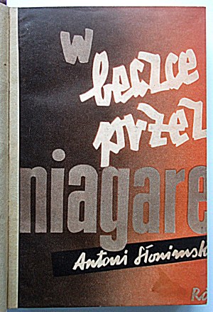 ANTONI SLONIMSKI. In a barrel through Niagara. W-wa 1936. Towarzystwo Wyd. 