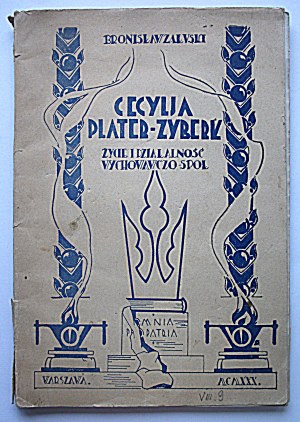 ZAŁUSKI BRONISŁAW. Cecylja Plater - Zyberk's life and educational and social activities. W-wa 1930...