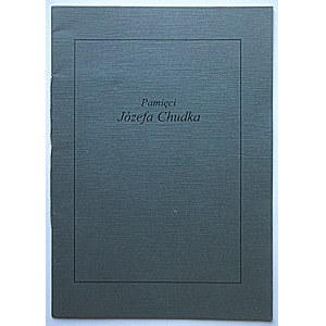 PAMIĘCI JÓZEFA CHUDKA ( 1908 - 1996). W-wa 1996. Do druku przygotował i wydał Roman Nowoszewski. Druk...