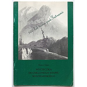 ELJASZ WALERY. Wycieczka do Zielonego Stawu Kiezmarskiego. Wstęp i przypisy : Grzegorz Niewiadomy...