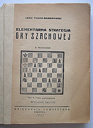 TUHAN - BARANOWSKI L. Elementary strategy of the chess game. W-wa [1932]. Bookstore Powszechna. Print...