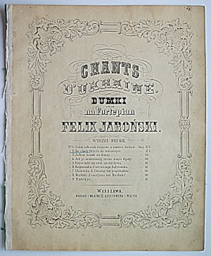 FELIX JARONSKI. Chants d`Ukraine. Dumki for piano. No.2. Ne chody Hryciu na weczernyei. W-wa [ca.1860/70]....