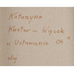 Katarzyna Kwater-Więcek (ur. 1989, Kraków), Ustawienie 04, 2025