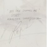 Agnieszka Zapotoczna (ur. 1994, Wrocław), No one stopped me, 2025