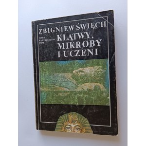 ZBIGNIEW ŚWIĘCH, KLĄTWY, MIKROBY I UCZENI TOM PIERWSZY