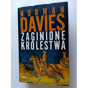 NORMAN DAVIES, ZAGINIONE KRÓLESTWA