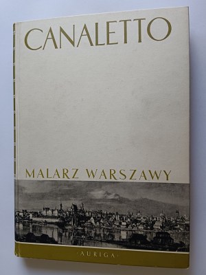 CANALETTO THE PAINTER OF WARSAW