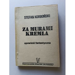 STEFAN KARBOŃSKI, ZA MURAMI KREMLA OPOWIEĆ FANTASTYCZNA