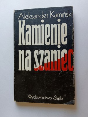 ALEKSANDER KAMINSKI, KAMIENIE NA SZANIEC