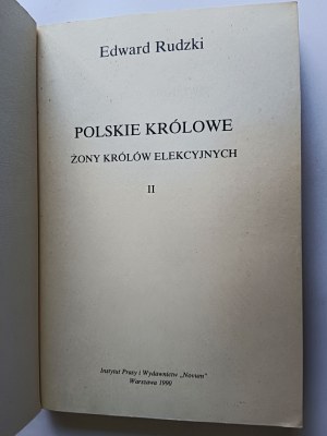 EDWARD RUDZKI, POLSKIE KRÓLOWE WIVES OF ELECTED KINGS II