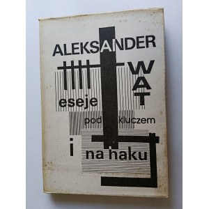 ALEKSANDER WAT, ESEJE POD KLUCZEM I NA HAKU