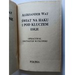 ALEKSANDER WAT, ESEJE POD KLUCZEM I NA HAKU