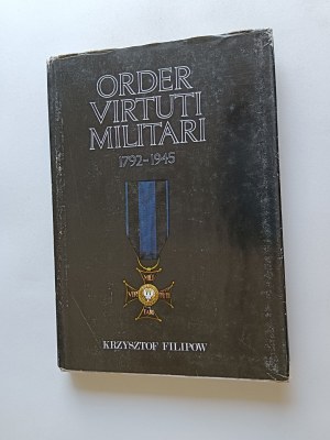 KRZYSZTOF FILIPOW, ORDER VIRTUTI MILITARI 1792-1945
