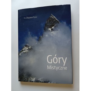 KS. ZBIGNIEW PYTEL, GÓRY MISTYCZNE, ZDJĘCIA M.IN.. TATRY, PIENNINY, ŁOMNICA, ŚWINNICA, SŁOWACJA, WŁOCHY, ALPY