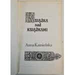 KAMIEŃSKA Anna - KSIĄŻKA NAD KSIĄŻKAMI, wyd.1985