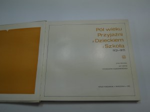 Pół wieku przyjaźni z dzieckiem i szkołą 1921-1971 Nasza Księgarnia