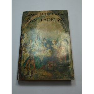 Pan Tadeusz czyli Ostatni Zajazd na Litwie : historia szlachecka z roku 1811 i 1812 we dwunastu księgach wierszem / Adam Mickiewicz ; [illust. par Jan Marcin Szancer].