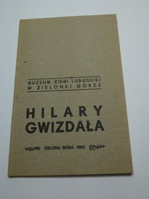 Hilary Gwizdała : [catalog] Jan Muszyński autograph dedication ; graphic design. Stanislaw Para ; ed. by Izabella Koniusz ; photos by Czeslaw Łuniewicz, Janusz Łomski] ; Museum of the Lubuska Land.