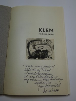 Klem Felchnerowski Autograph Muszyński : [catalogue] / [catalogue editor Izabella Koniusz ; drawings and interludes by Klem Felchnerowski, Ryszard Lech, Mieczyslaw Orlowski].
