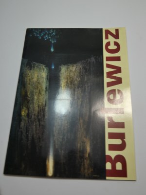 Jozef Burlewicz - painting : [exhibition catalog], Museum of the Lubuska Land in Zielona Góra, September 2000 / [editor Leszek Kania ; graphic design Witold Michorzewski].
