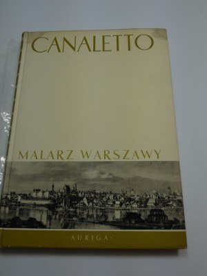 Canaletto - malarz Warszawy / napisał Mieczysław Wallis.