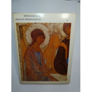Moskevská škola ikonopisectví IKONY Moskevská škola ikonopisectví / V. N. Lazarev ; [překlad G. V. Strelková].