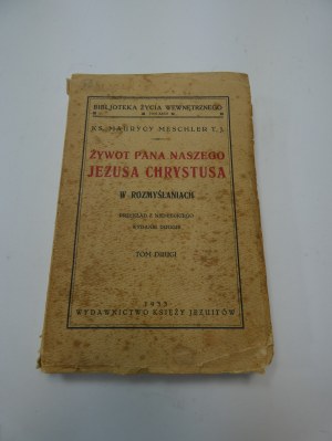 The Life of Our Lord Jesus Christ Meschler 1933