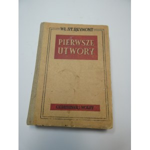 Pierwsze utwory / Władysław St. Reymont