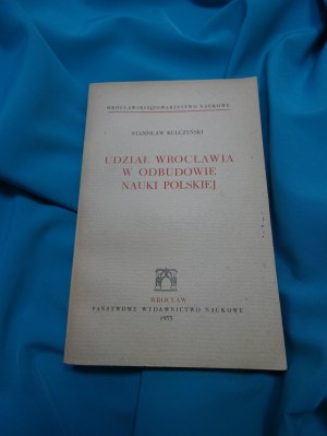 Wroclaw's contribution to the reconstruction of Polish science Kulczynski