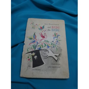 Od baśni do baśni / Jan Brzechwa ; il. J. M. Szancer.