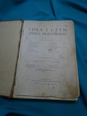 Idea a čin Józefa Piłsudského / spoluautor Handelsman Marceli [et al.] ; kom. ed. Sieroszewski Wacław [et al.].