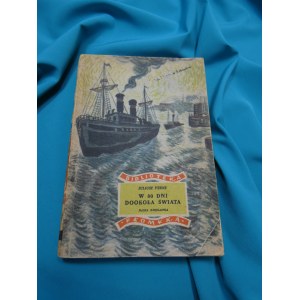 W 80 dni dookoła świata / Juliusz Verne wydanie 2 ; tłumaczył z jęz. francuskiego Z. Florczak ; ilustrował M. Kościelniak.