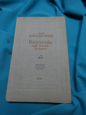 Foricoenia czyli Fraszki Łacińskie / Jan Kochanowski ; translated. Leopold Staff.