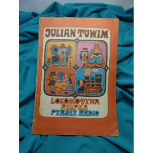 Lokomotywa ; Rzepka ; Ptasie radio / Julian Tuwim ; il. Julitta Karwowska-Wnuczak.