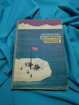 Niezwykła podróż / Alina Centkiewiczowa ; [il. Roman Owidzki].