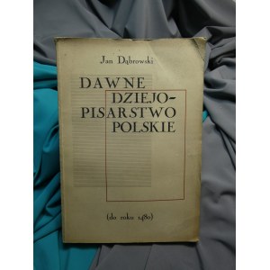 Dawne dziejopisarstwo polskie Dąbrowski