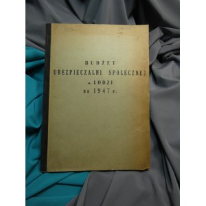 Budżet Ubezpieczalni Społecznej w Łodzi na 1947