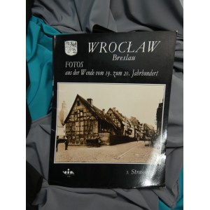 Wrocław Breslau Fotos aus der Wende vom 19. zum 20. Jahrhundert. 3, Strassen / [Text Iwona Binkowska ; Bildauswahl Iwona Binkowska, Stanisław Klimek].