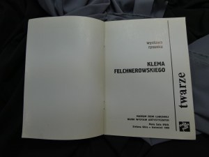 Klema Felchnerowskiego wystawa rysunku - Twarze : [katalog wystawy], Mała Sala BWA [Biura Wystaw Artystycznych] Zielona Góra, kwiecień 1988 / [oprac. Armand Felchnerowski ; fot. Leszek Krutulski-Krechowicz] ; Muzeum Ziemi Lubuskiej, Biuro Wystaw Artystycz
