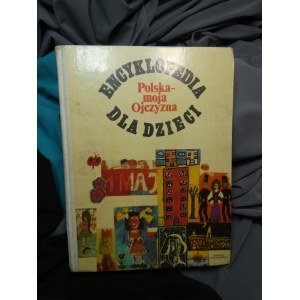 Polska moja Ojczyzna : encyklopedia dla dzieci / [aut. tekstów Stanisław Aleksandrzak et al. ; kol. red. Janusz Maruszewski et al.].