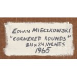 Edwin Mieczkowski (1929 Pittsburgh - 2017 Cleveland), Cornered Rounds, 1965.